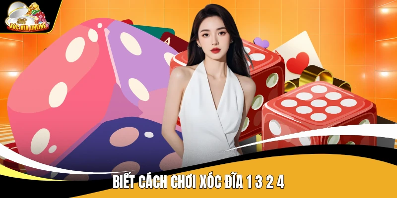 Cách Chơi Xóc Đĩa 1 3 2 4 - Hướng Dẫn Đi Tiền Dễ Hiểu 1 Biết cách chơi xóc đĩa 1 3 2 4