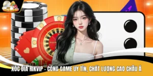 Xóc Đĩa Rikvip - Cổng Game Uy Tín, Chất Lượng Cao Châu Á